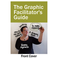 The Graphic Facilitator's Guide - Loosetooth.com
